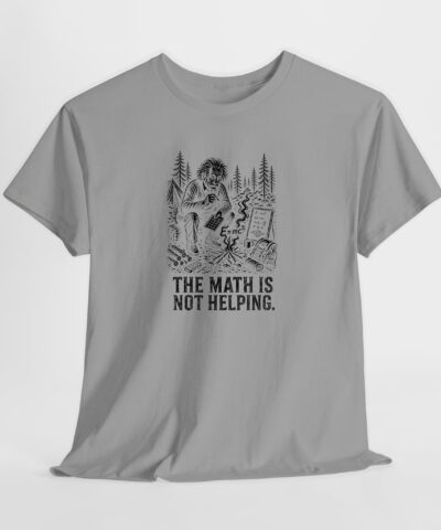 Alternative view of The Math Is Not Helping Unisex Tişört