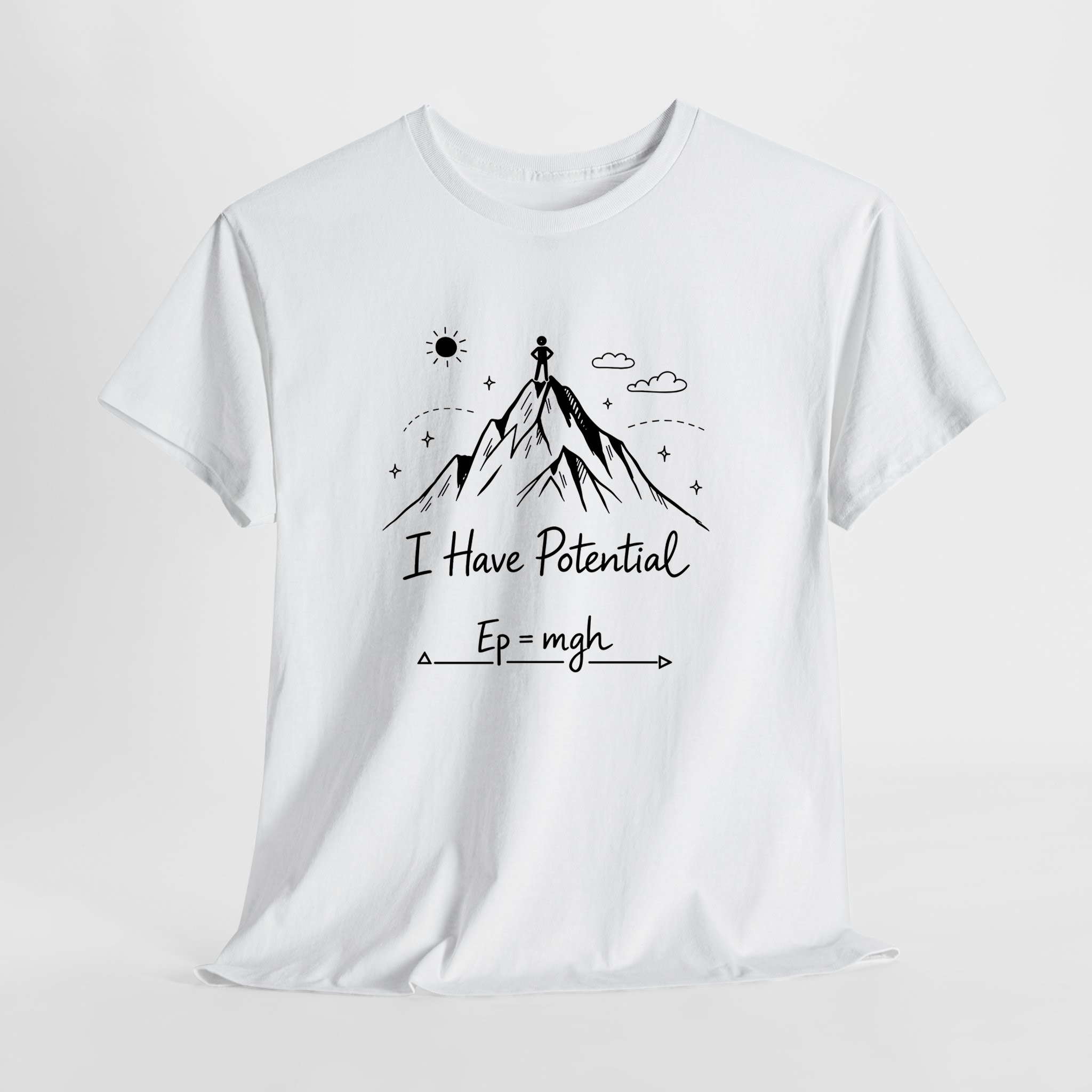 I Have Potential Unisex Tişört