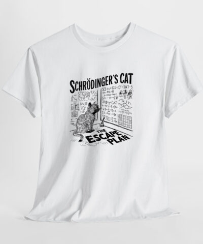 Schrödinger's Cat The Escape Plan Unisex Tişört
