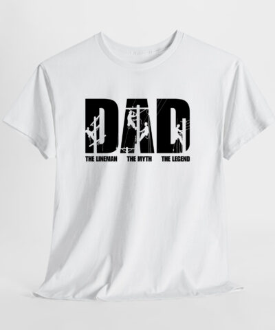 Dad The Lineman, Myth, Legend Unisex Tişört